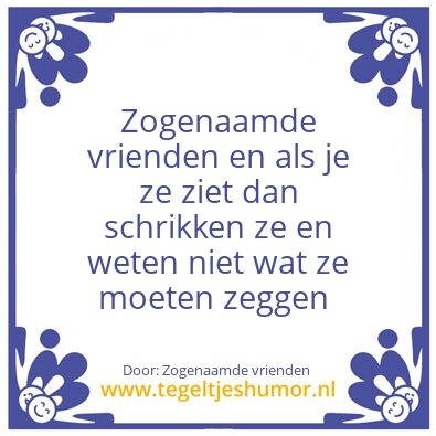 Tegeltje: Zogenaamde vrienden