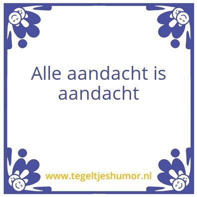 Tegeltje: Aandacht