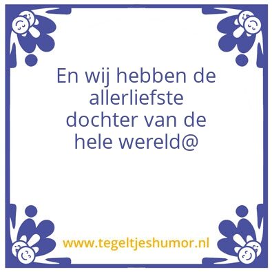 Tegeltje: Liefste dochter