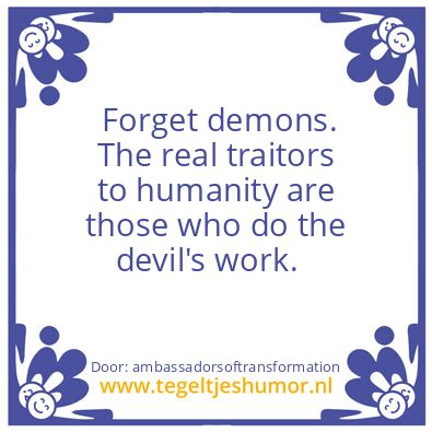 Tegeltje: The real traitors to humanity