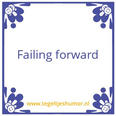 Tegeltje: Failing forward