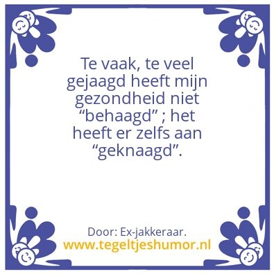 Tegeltje: Gejaagd jakkeren