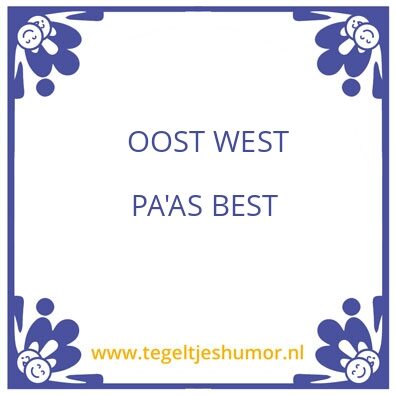 Tegeltje: Oost West