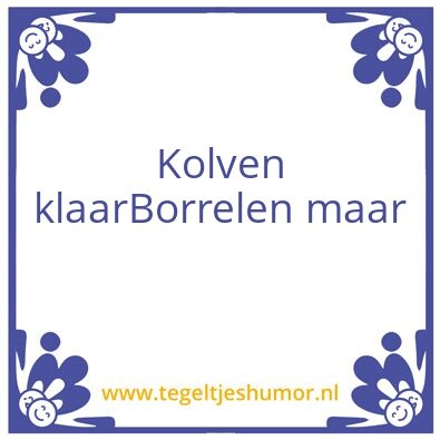 Tegeltje: Kolven