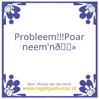 Tegeltje: Poar neem’n