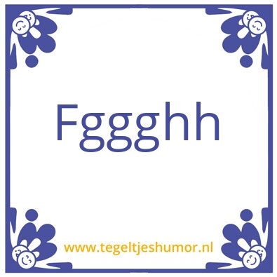 Tegeltje: fgghh