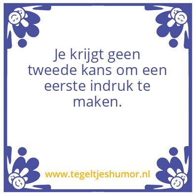 Tegeltje: 1e indruk