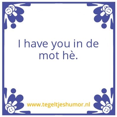 Tegeltje: In de mot