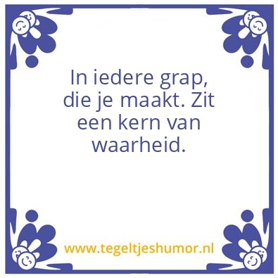 Tegeltje: WAARHEID