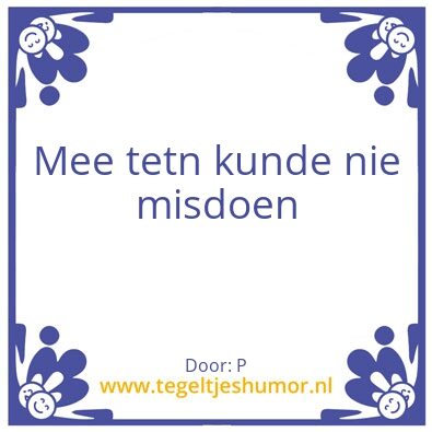 Tegeltje: Tetn