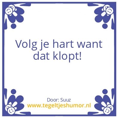 Tegeltje: Volg je hart