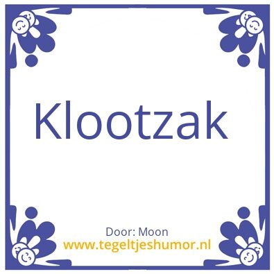 Tegeltje: Klootzak