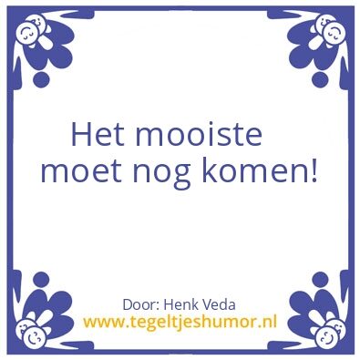 Tegeltje: Altijd optimistisch