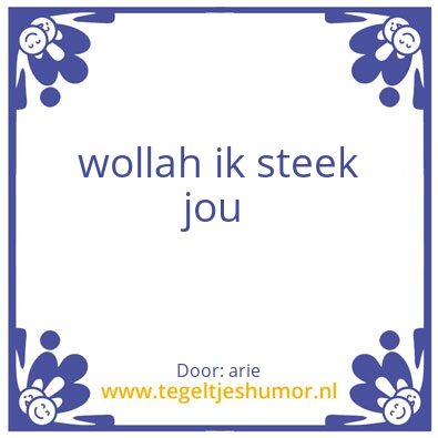 Tegeltje: ik steek jou