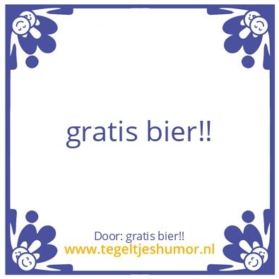 Tegeltje: gratis bier!!