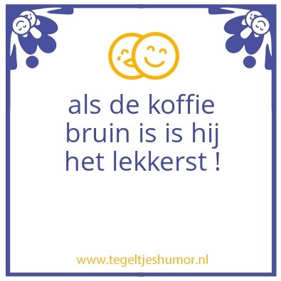 Tegeltje: koffie