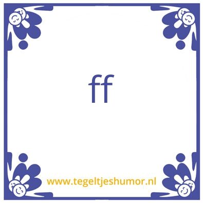 Tegeltje: fff
