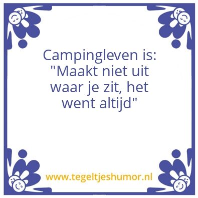 Tegeltje: Campingleven is: