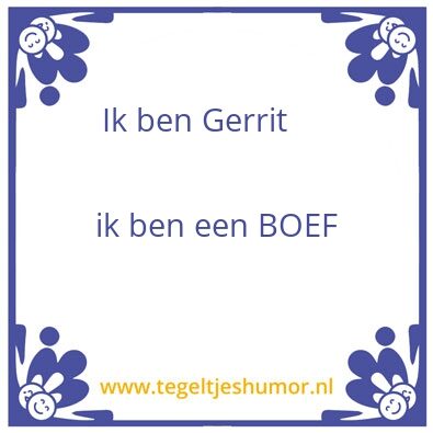Tegeltje: ik ben gerrit