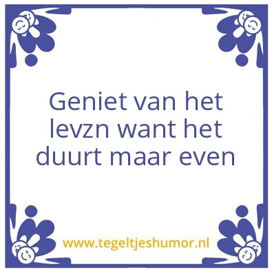 Tegeltje: geniet