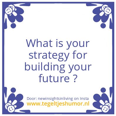 Tegeltje: What is your strategy