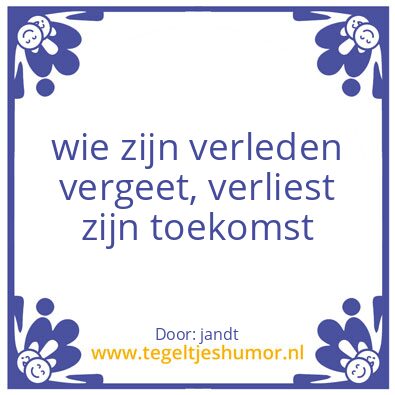 Tegeltje: verleden en toekomst