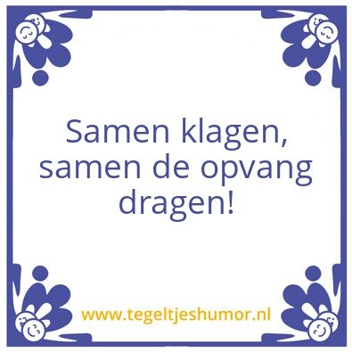 Tegeltje: klagen