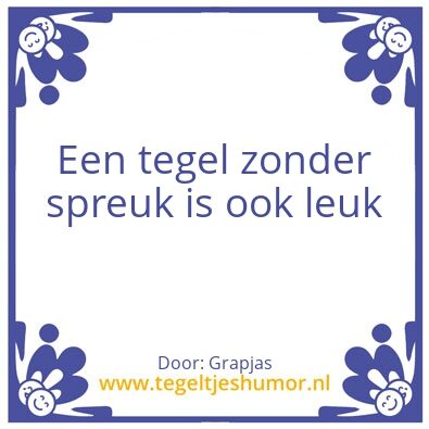 Tegeltje: Spreuk