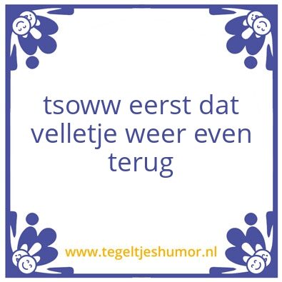 Tegeltje: ..