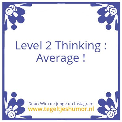 Tegeltje: Level 2 Thinking
