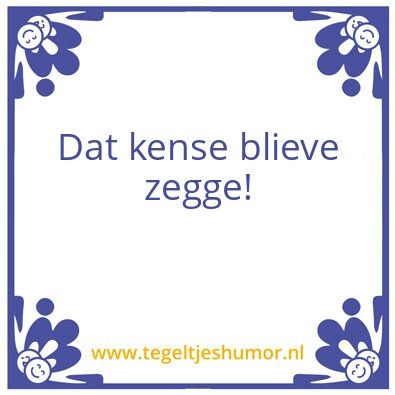 Tegeltje: Anke zegt: