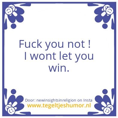 Tegeltje: What you believe to be  true ?