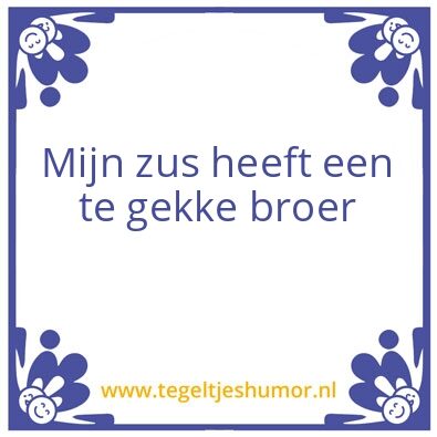Tegeltje: Broer