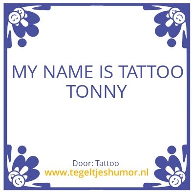 Tegeltje: TTATTOO TONNY