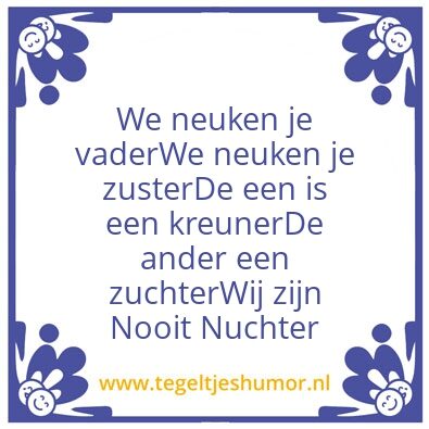 Tegeltje: Nooit Nuchter wijsheden
