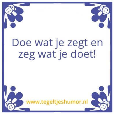 Tegeltje: doen en zeggen