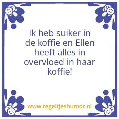 Tegeltje: Zo hebben wij onze koffie