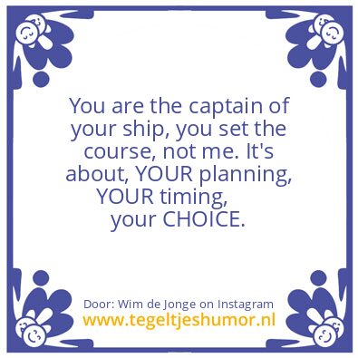 Tegeltje: the captain of your ship