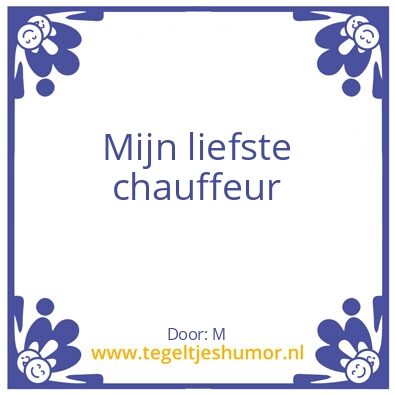 Tegeltje: Liefste Chauffeur