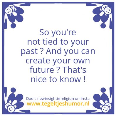 Tegeltje: Time is an illusion ?
