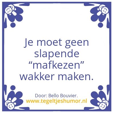 Tegeltje: â€œmafkezenâ€,