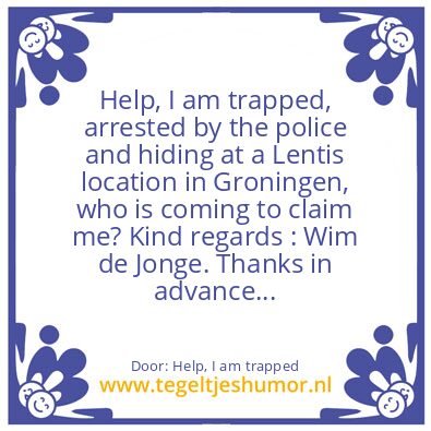 Tegeltje: Help, I am trapped