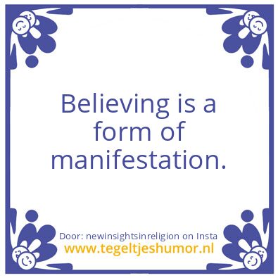 Tegeltje: The strange thing about belief