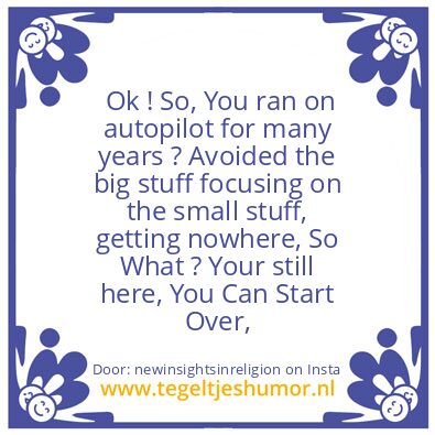 Tegeltje: You ran on autopilot.
