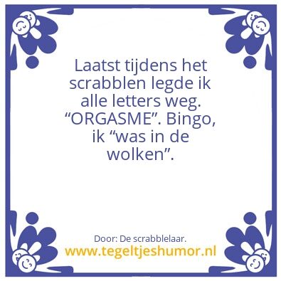 Tegeltje: Scrabble, bingo.