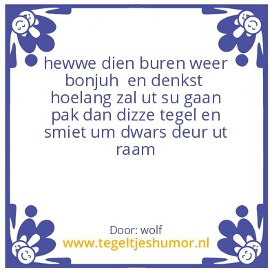 Tegeltje: gewoan blieve lachuh