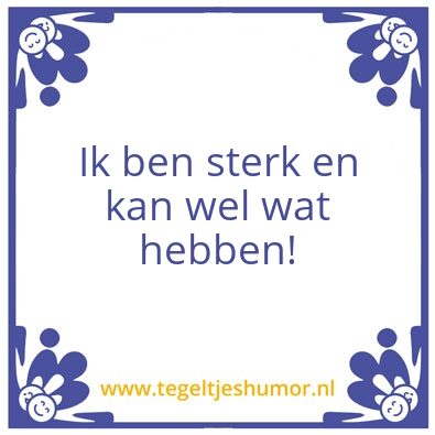 Tegeltje: sterk