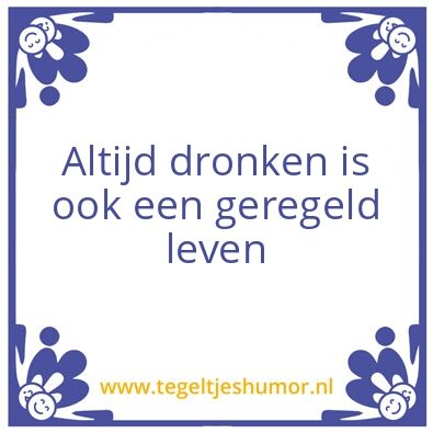 Tegeltje: Dronken