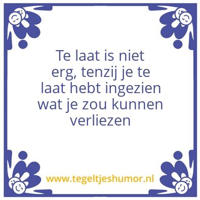 Tegeltje: Te laat