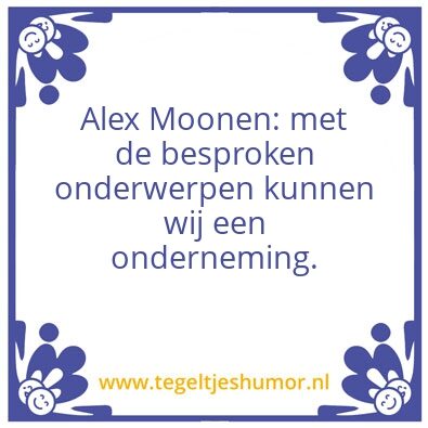 Tegeltje: Alex Moonen: met de besproken